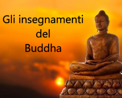 Cos’è il buddhismo? Quali sono gli insegnamenti del Buddha?